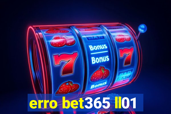 erro bet365 ll01